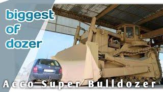 Acco Super Bulldozer  biggest and most powerful Dozer in world