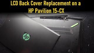 HP Pavilion 15-CX LCD Back Cover Replacement
