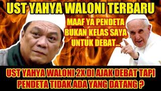 GEMPAAAR  CERAMAH USTADZ YAHYA WALONI TERBARU  UST YAHYA DI AJAK DEBAT KENA PRANK 2X OLEH PENDETA