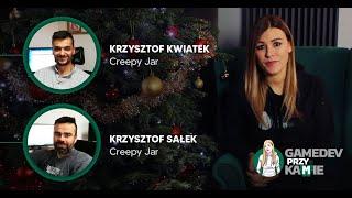 GAMEDEV PRZY KAMIE  S01 E05  KRZYSZTOF KWIATEK I KRZYSZTOF SAŁEK CREEPY JAR