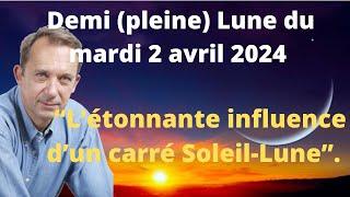 Demi pleine lune du mardi 2 avril 2024