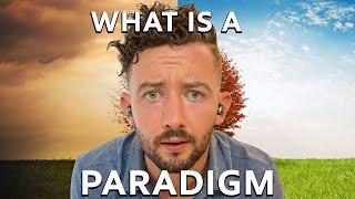 WHAT IS A PARADIGM? THE HIDDEN AGREEMENTS CONTROLLING YOUR LIFE