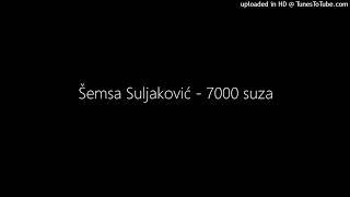 Šemsa Suljaković - 7000 suza