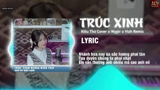 TRÚC XINH REMIX HOT TIKTOK - KIỀU THƠ x WYPIR ft. VIZH