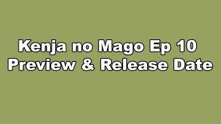 Kenja no Mago Episode 10 Preview English Sub