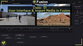 Fusion Tutorial For Beginners – Fusion User Interface & Import Media in Fusion   Class01