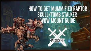How to get Mummified Raptor SkullTomb Stalker - World of Warcraft Mount Guide
