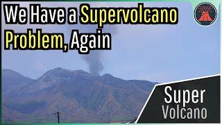 We Have a Supervolcano Problem Again