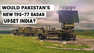 Would Pakistans new TPS 77 radar upset India?