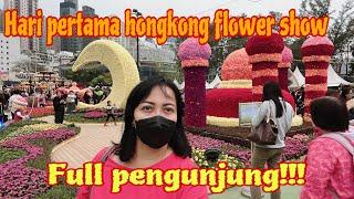 HARI PERTAMA HONGKONG FLOWER SHOW FULL PENGUNJUNG