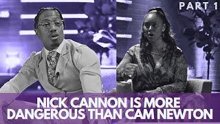 What You Missed Nick Cannon Is More Dangerous Than Cam Newton  Dr Cheyenne Bryant