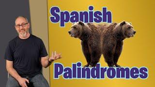 Exploring Spanish Palindromes  The Language Tutor *Lesson 129*