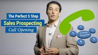 The Perfect 5 Step Sales Prospecting Call Opening