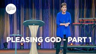 Pleasing God - Part 1  Joyce Meyer  Enjoying Everyday Life