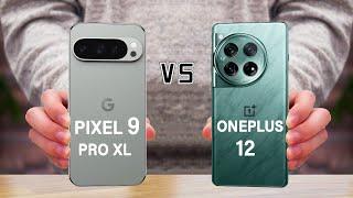 Google Pixel 9 Pro XL Vs OnePlus 12Full Comparison