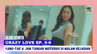 ALUR CERITA DRAMA KOREA CRAZY LOVE EP 5 - 6  KRYSTAL x KIM JAE WOOK