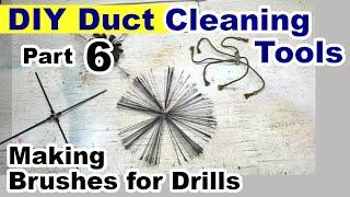 DIY Air Duct Cleaning Tools part 6 - Making Brushes for Drills to clean Air Vents - With Testing