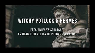 Witchy Potluck & Hermes