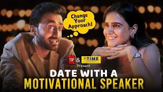 Date With A Motivational Speaker  Ft. Abhinav Anand Raghvika Kohli  TSP