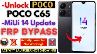 -Unlock POCO C65 FRP Bypass Without PC -All POCO MiUi 14 Update Frp Activity Launcher Not Showing