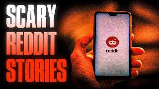 4 TRUE Scary Stories From REDDIT  True Scary Stories