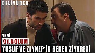 Yusuf Ve Zeynepin Bebek Ziyareti - Deli Yürek - 91.Bölüm