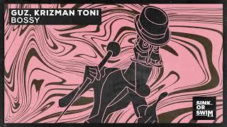 GUZ Krizman Toni - Bossy Official Audio