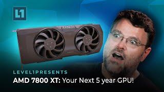 AMD 7800 XT Your Next 5-year GPU