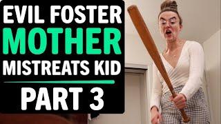 Evil Foster Care Mother Mistreats Kid PART 3 What Happens Next Is Shocking