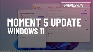 Windows 11 Moment 5 update BEST new features and changes
