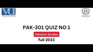 PAK-301 Quiz-1 Boost your Knowledge in Pakistan Studies  Virtual University Fall 2023.