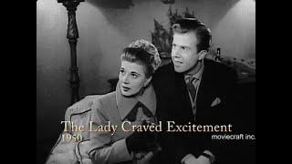 The Lady Craved Excitement 1950. Madcap comedy mystery thriller feature film.