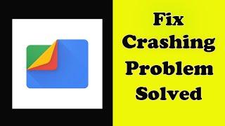 Fix Files by Google App Keeps Crashing Problem Solved in Android - Files by Google App Crash Error