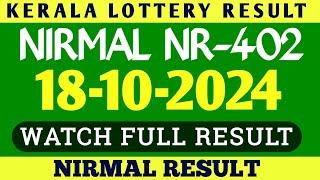 KERALA NIRMAL NR-402 KERALA LOTTERY RESULT 18.10.2024KERALA LOTTERY RESULT TODAY