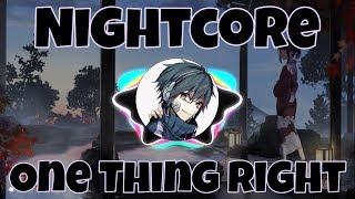 Nightcore One Thing Right