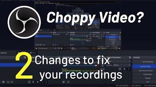 OBS Choppy Frames  How to fix with two settings