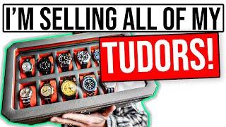Why Im Selling my Tudor Watches My Collection