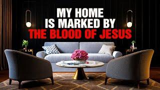 A Prayer To Bless and Sanctify Your Home With The Blood Of Jesus