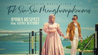 TAK SIA SIA MENGHARAP KAN MU - Andra Respati ft. Gisma Wandira Official Music Video