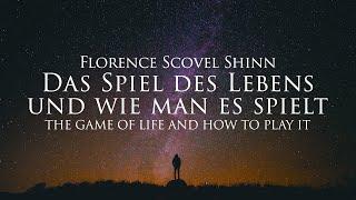 Das Spiel des Lebens und wie man es spielt - Florence Scovel Shinn Hörbuch mit Naturfilm in 4K