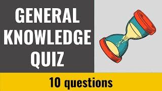 General Knowledge Quiz #26 - 10 fun trivia questions and answers