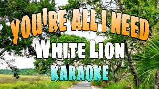 Youre All I Need - White Lion KARAOKE