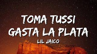 Lil Jaico - Toma Tussi Gasta La Plata LyricsLetra