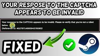 Your response to the captcha appears to be invalid Steam FIX