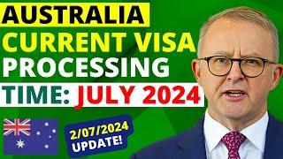 Australia Current Visa Processing Times for July 2024  Australia Visa Processing Time