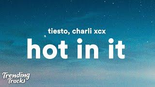 Tiësto Charli XCX - Hot In It Clean - Lyrics