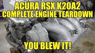 BLOWN Acura RSX Type S K20A2 Complete Engine Teardown I... I Did NOT Expect This