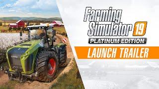 Landwirtschafts-Simulator 19 Platinum Edition – Launch Trailer