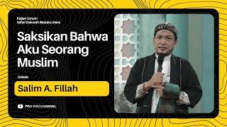 Saksikan Bahwa Aku Seorang Muslim  Ustadz Salim A. Fillah  KAJIAN UMUM SAFARI DAKWAH MALUKU