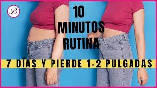 7 DÍAS RETO 10 MINUTOS RUTINA PARA QUEMAR GRASA ABDOMINAL - RUTINA EN CASA PARA PERDER PESO 4K